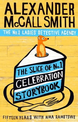 The Slice of No.1 Celebration Storybook - Fifteen years with Mma Ramotswe