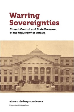 Warring Sovereignties - Church Control and State Pressure at the University of Ottawa