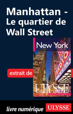 Manhattan: Le quartier de Wall Street