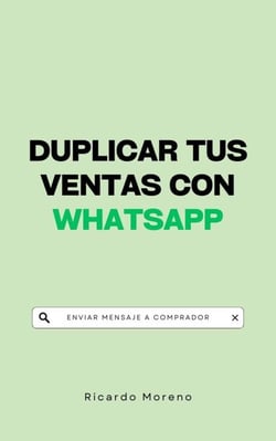 Duplicar tus Ventas con WhatsApp - How to Achieve Success, #1