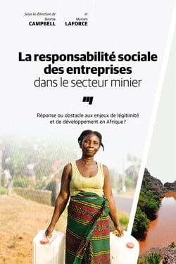La responsabilité sociale des entreprises dans le secteur minier - Réponse ou obstacle aux enjeux de légitimité et de développement en Afrique?