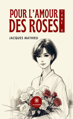 Pour l’amour des roses - Tome 2