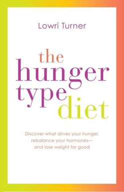 The Hunger Type Diet - Discover What Drives Your Hunger, Rebalance Your Hormones - and Lose Weight for Good