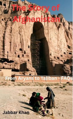 The Story of Afghanistan: From Aryans to Taliban - FAQS
