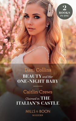 Beauty And Her One-Night Baby / Claimed In The Italian's Castle - Beauty and Her One-Night Baby (Once Upon a Temptation) / Claimed in the Italian's Castle (Once Upon a Temptation)