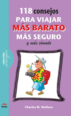 118 consejos para viajar más barato, más comodo y más seguro