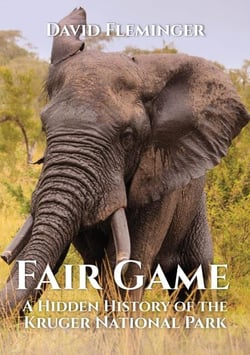 Fair Game - a Hidden History of the Kruger National Park - Hidden Histories, #1