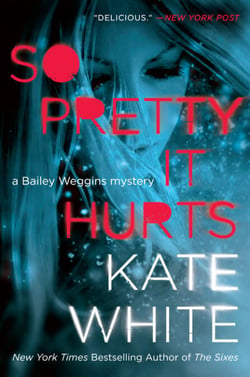So Pretty It Hurts - A Bailey Weggins Mystery
