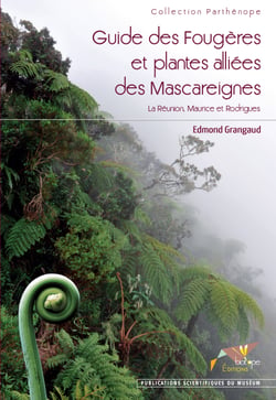 Guide des Fougères et plantes alliées des Mascareignes - La Réunion Maurice Rodrigues