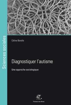 Diagnostiquer l’autisme - Une approche sociologique
