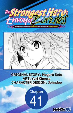 The Strongest Hero: Envoy of Darkness -Betrayed by His Comrades, the Strongest Hero Joins Forces with the Strongest Monster- #041