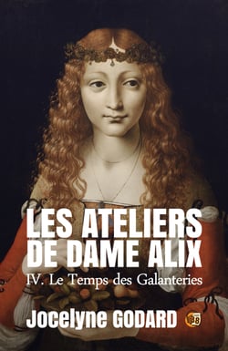Le Temps des galanteries - Les Ateliers de Dame Alix Tome 4