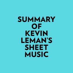 Summary of Kevin Leman's Sheet Music