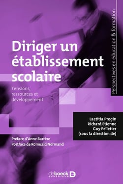 Diriger un établissement scolaire : Tensions, ressources et développement - Tensions, ressources et développement