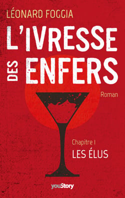 L'IVRESSE DES ENFERS - Chapitre 1 : Les Élus