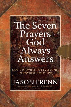 The Seven Prayers God Always Answers - God's Promises for Everyone,  Everywhere,  Every Time