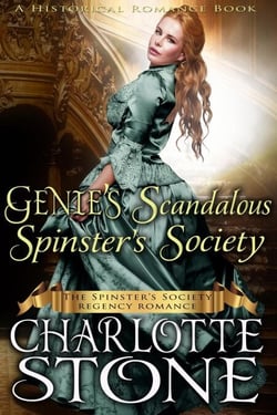 Historical Romance: Genie’s Scandalous Spinster’s Society A Lady's Club Regency Romance - The Spinster's Society, #3