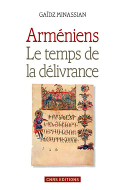 Arméniens. Le temps de la délivance - Le temps de la délivrance