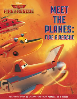 Meet the Planes: Fire &amp; Rescue