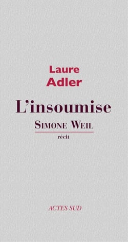 Simone Weil l'insoumise