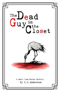 The Dead Guy in the Closet - A Small-town Murder Mystery, #1