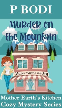 Murder On The Mountain - Mother Earth's Kitchen Cozy Mystery Series, #2