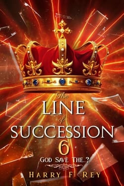 The Line of Succession 6: God Save The...? - The Line of Succession, #6