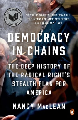 Democracy in Chains - The Deep History of the Radical Right's Stealth Plan for America