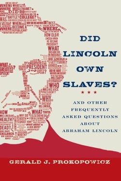 Did Lincoln Own Slaves? - And Other Frequently Asked Questions About Abraham Lincoln
