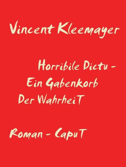 Horribile Dictu - Ein Gabenkorb der Wahrheit - Caput