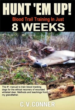 Hunt 'em Up! Train Your Dog To Blood Trail in 8 Weeks - Hunter's Edge, #1