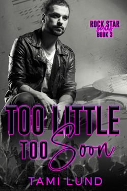 Too Little Too Soon - Rock Star, #4
