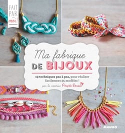 Ma fabrique de bijoux - 19 techniques pas à pas, pour réaliser facilement 35 modèles !