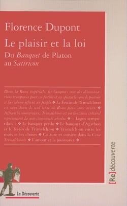 Le plaisir et la loi - Du Banquet de Platon au Satiricon