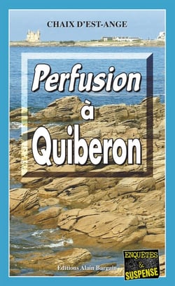 Perfusion à Quiberon - Les enquêtes de Marie Lafitte - Tome 9