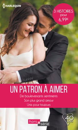 Un patron à aimer - De bouleversants sentiments - Son plus grand amour - Unis pour toujours
