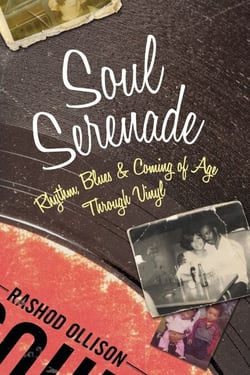 Soul Serenade - Rhythm, Blues &amp; Coming of Age Through Vinyl