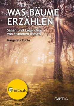 Was Bäume erzählen - Sagen und Legenden von stummen Riesen