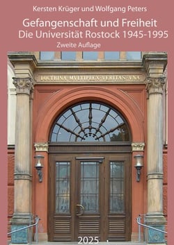 Gefangenschaft und Freiheit - Die Universität Rostock 1945-1995