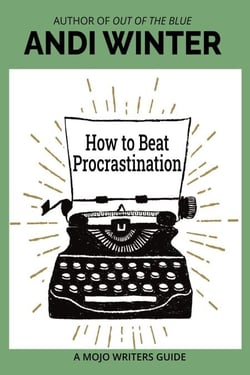How to Beat Procrastination - Mojo Writers Guides, #5
