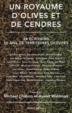 Un royaume d'olives et de cendres - 26 écrivains, 50 ans de territoires occupés