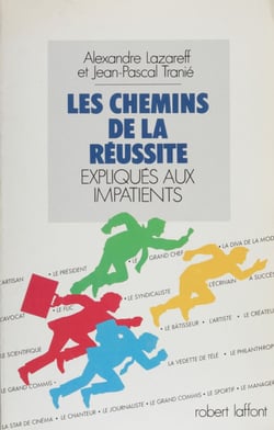 Les Chemins de la réussite - Expliqués aux impatients