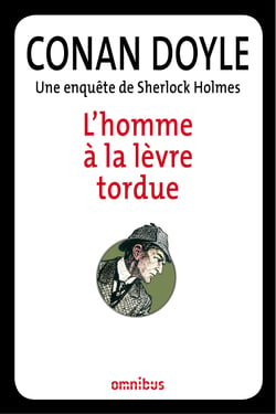 L'homme à la lèvre tordue - Une enquête de Sherlock Holmes