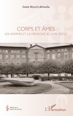 Corps et âmes - Les hommes et la médecine au XVIIIe siècle