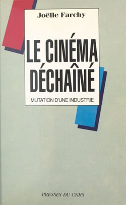 Le cinéma déchaîné : mutation d'une industrie