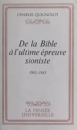 De la Bible à l'ultime épreuve sioniste - 1981-1983