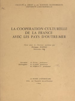 La coopération culturelle de la France avec les pays d'Outre-mer - Thèse pour le Doctorat