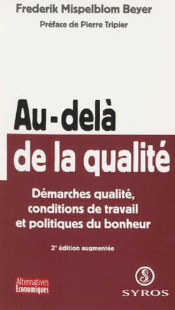 Au-delà de la qualité - Démarches qualité, conditions de travail et politiques du bonheur