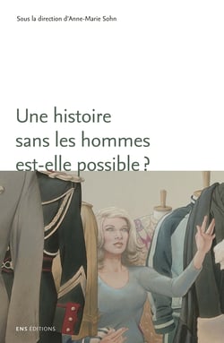 Une histoire sans les hommes est-elle possible ? - Genre et masculinités