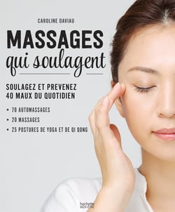Massages qui soulagent - 200 techniques venues du monde entier - 30 pas à pas